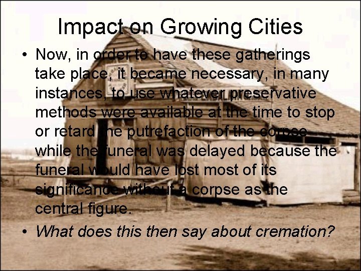 Impact on Growing Cities • Now, in order to have these gatherings take place,