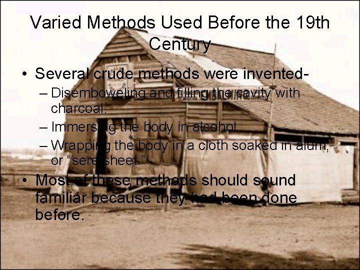 Varied Methods Used Before the 19 th Century • Several crude methods were invented–