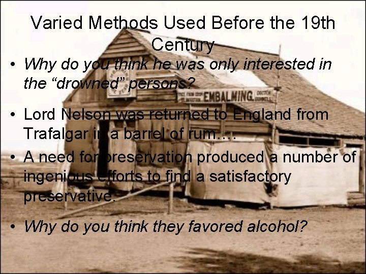 Varied Methods Used Before the 19 th Century • Why do you think he
