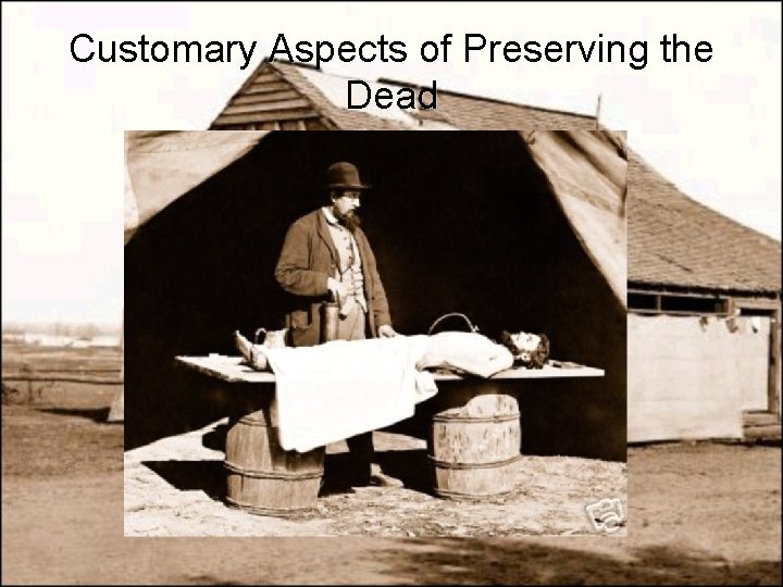 Customary Aspects of Preserving the Dead 