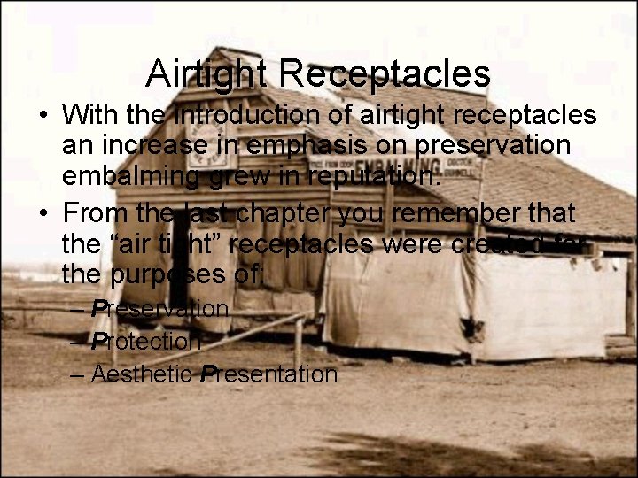 Airtight Receptacles • With the introduction of airtight receptacles an increase in emphasis on