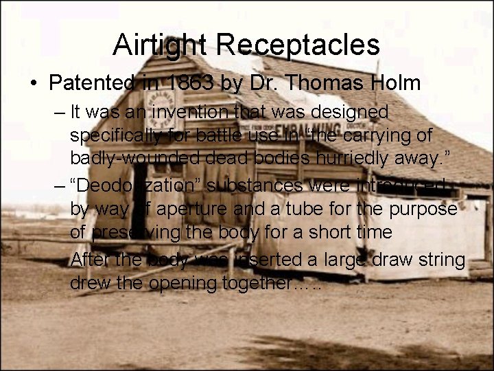Airtight Receptacles • Patented in 1863 by Dr. Thomas Holm – It was an