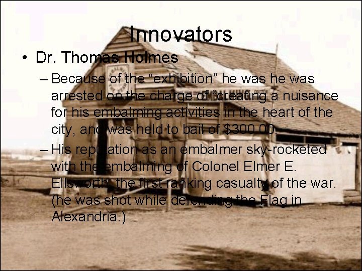 Innovators • Dr. Thomas Holmes – Because of the “exhibition” he was arrested on
