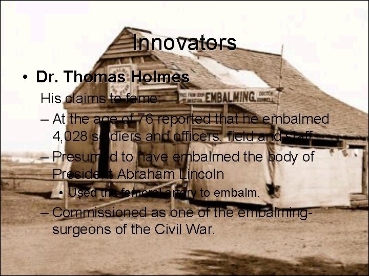 Innovators • Dr. Thomas Holmes His claims to fame: – At the age of