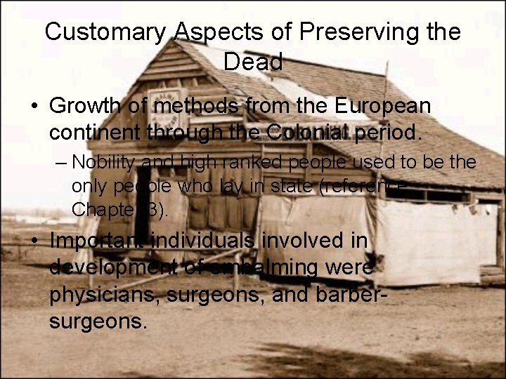 Customary Aspects of Preserving the Dead • Growth of methods from the European continent