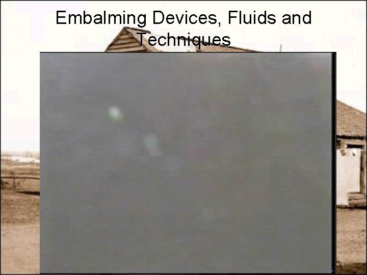 Embalming Devices, Fluids and Techniques 