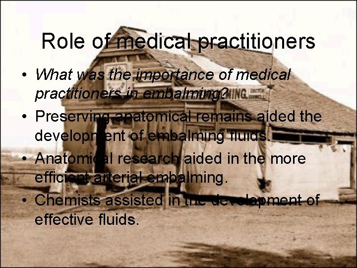 Role of medical practitioners • What was the importance of medical practitioners in embalming?