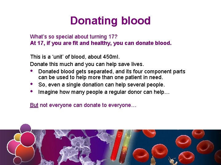 Donating blood What’s so special about turning 17? At 17, if you are fit
