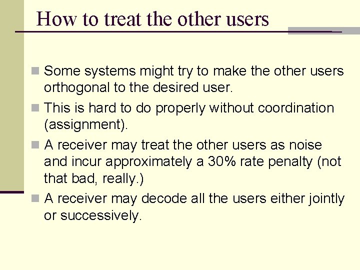 How to treat the other users n Some systems might try to make the