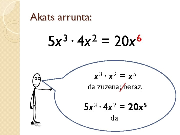 Akats arrunta: 3 5 x · 2 4 x = 6 20 x KONTUZ!