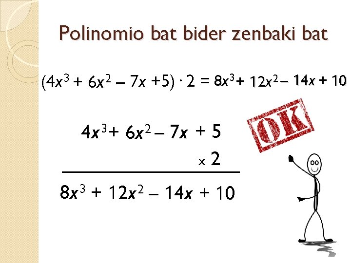 Polinomio bat bider zenbaki bat (4 x 3 + 6 x 2 – 7