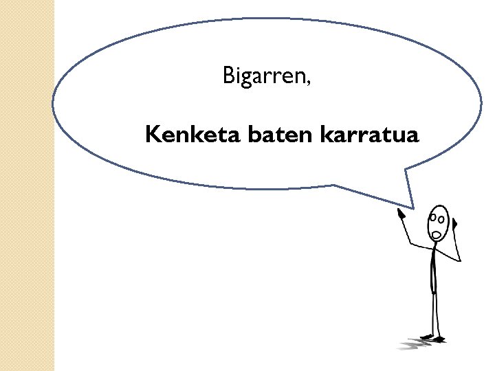 Bigarren, Kenketa baten karratua 