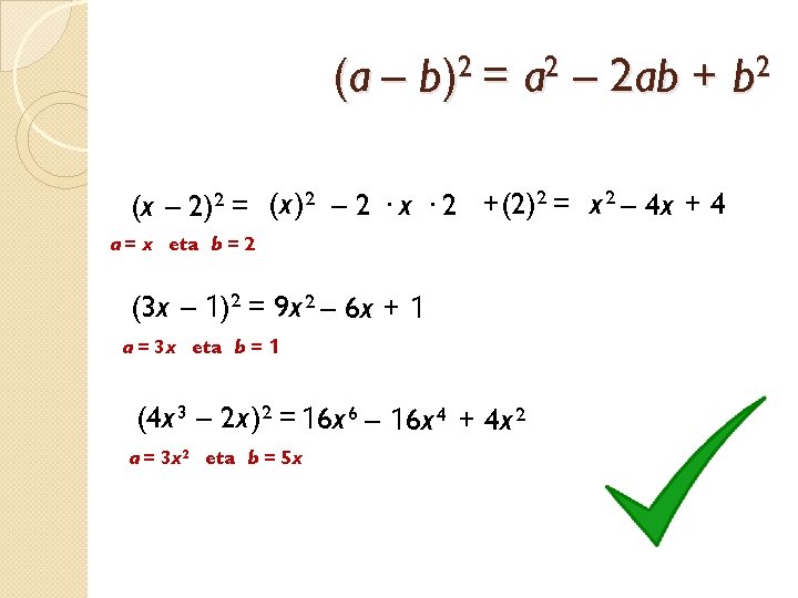 (a – b )2 = a 2 – 2 ab + b 2 (x