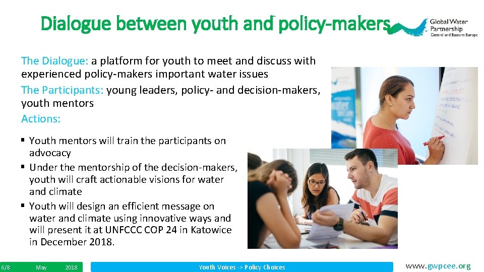 Dialogue between youth and policy-makers The Dialogue: a platform for youth to meet and
