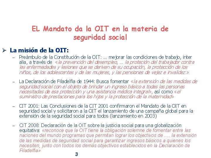 EL Mandato da la OIT en la materia de seguridad social Ø La misión