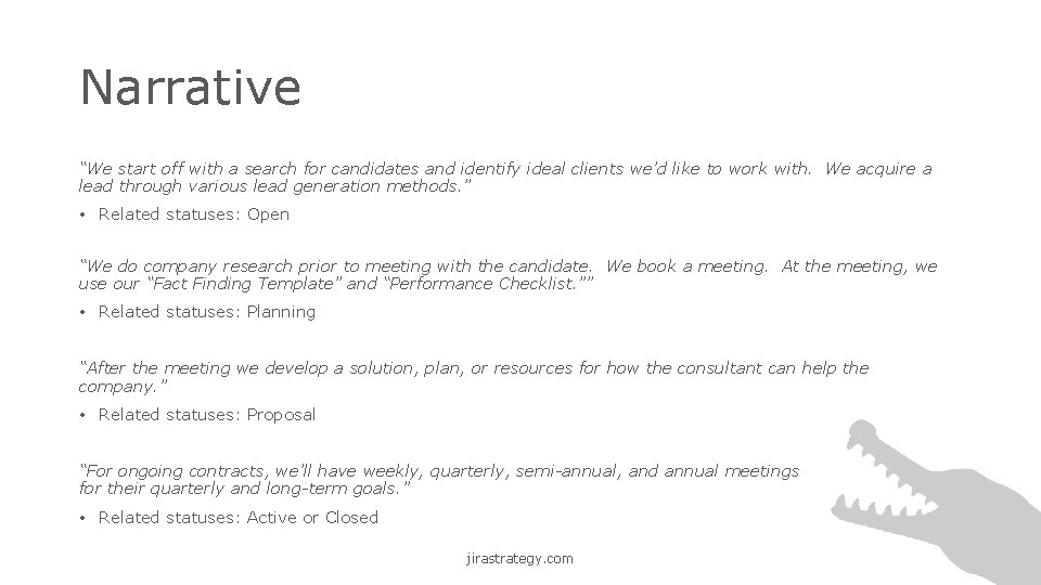 Narrative “We start off with a search for candidates and identify ideal clients we’d