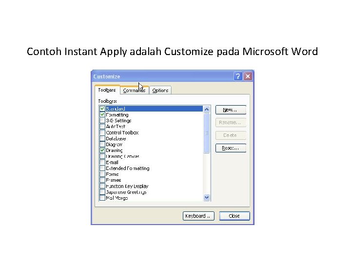 Contoh Instant Apply adalah Customize pada Microsoft Word 