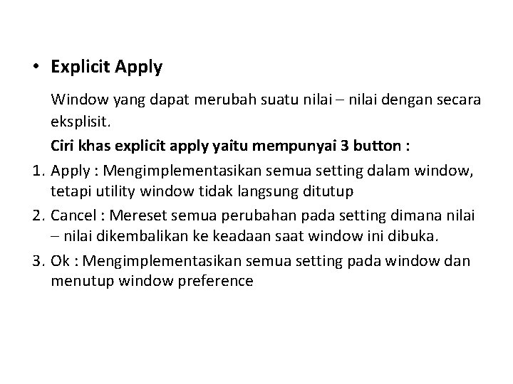  • Explicit Apply Window yang dapat merubah suatu nilai – nilai dengan secara