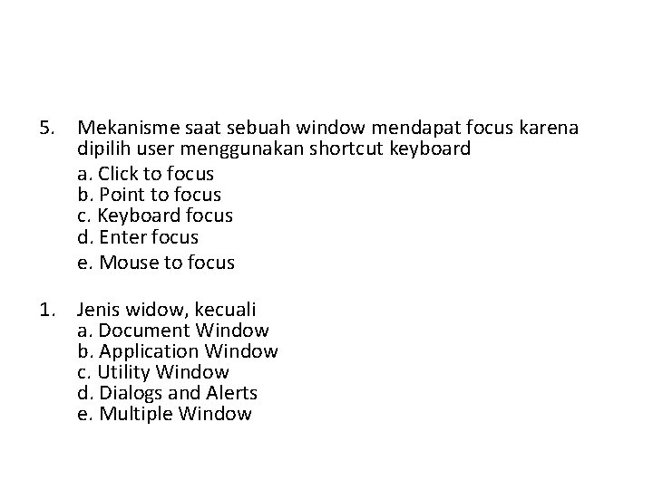 5. Mekanisme saat sebuah window mendapat focus karena dipilih user menggunakan shortcut keyboard a.