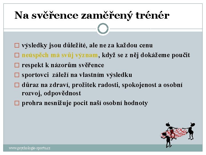 Na svěřence zaměřený trénér � výsledky jsou důležité, ale ne za každou cenu �