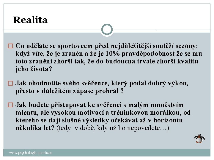 Realita � Co uděláte se sportovcem před nejdůležitější soutěží sezóny; když víte, že je