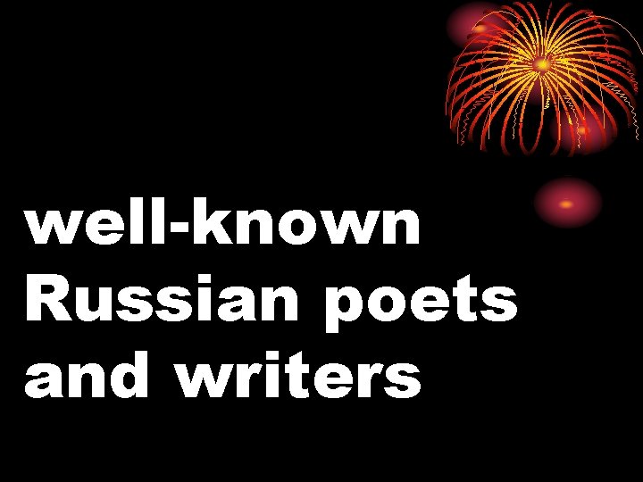 well-known Russian poets and writers 