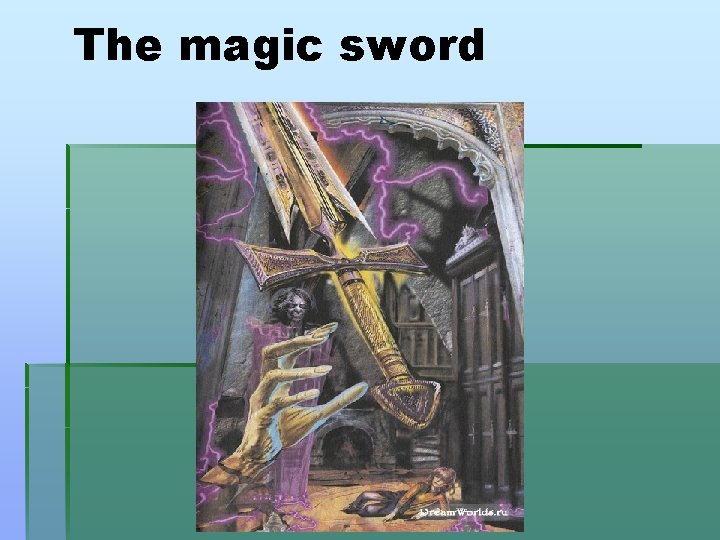 The magic sword 