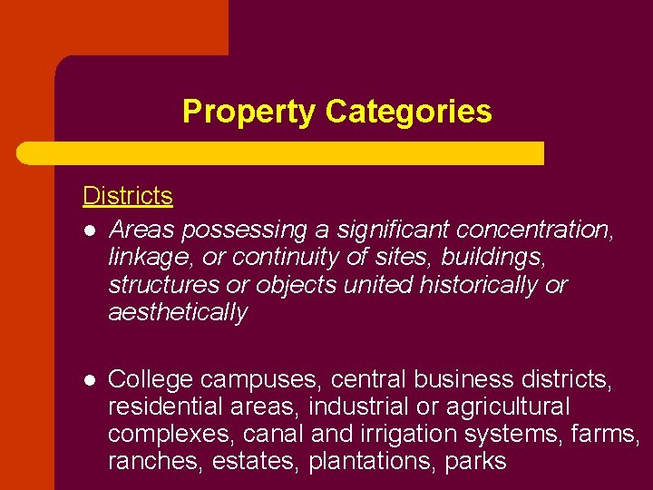 Property Categories Districts l Areas possessing a significant concentration, linkage, or continuity of sites,