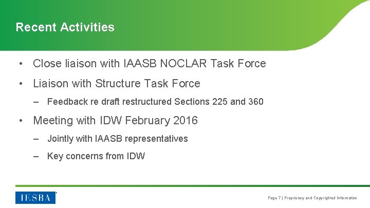 Recent Activities • Close liaison with IAASB NOCLAR Task Force • Liaison with Structure