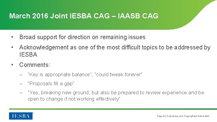 March 2016 Joint IESBA CAG – IAASB CAG • Broad support for direction on