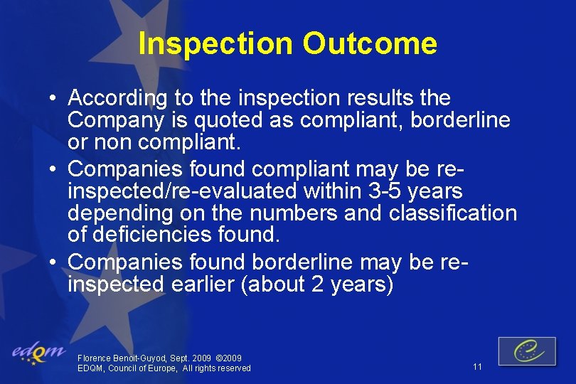 Inspection Outcome • According to the inspection results the Company is quoted as compliant,