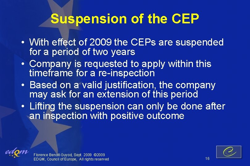 Suspension of the CEP • With effect of 2009 the CEPs are suspended for