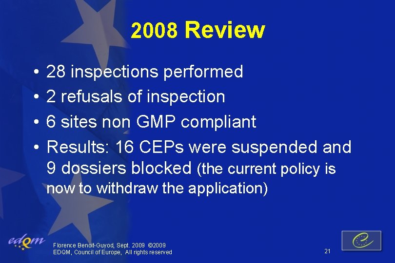 2008 Review • • 28 inspections performed 2 refusals of inspection 6 sites non