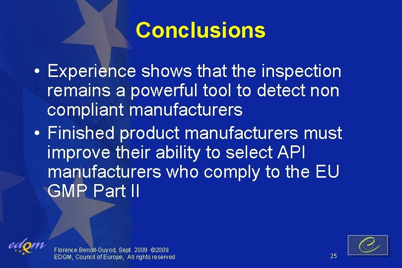Conclusions • Experience shows that the inspection remains a powerful tool to detect non