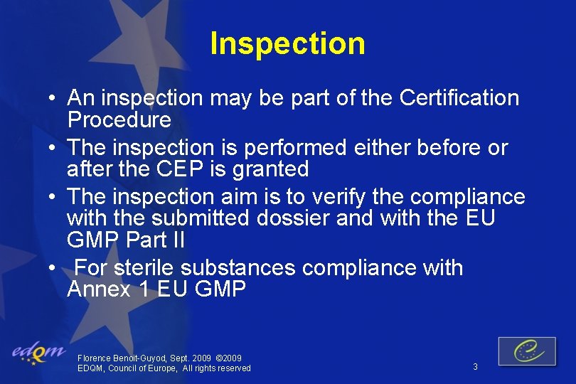 Inspection • An inspection may be part of the Certification Procedure • The inspection