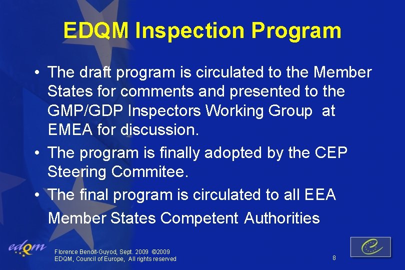 EDQM Inspection Program • The draft program is circulated to the Member States for