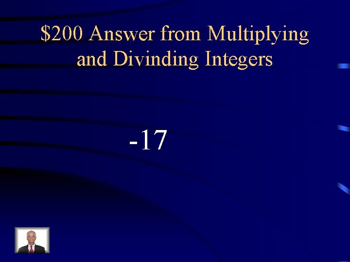 $200 Answer from Multiplying and Divinding Integers -17 