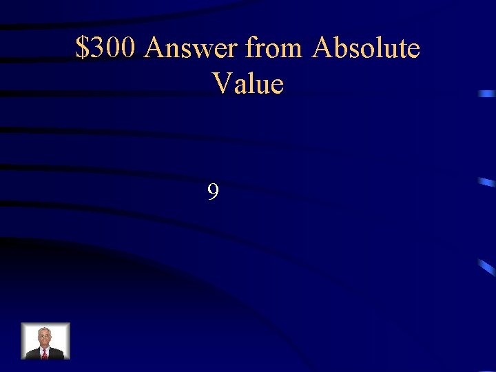 $300 Answer from Absolute Value 9 