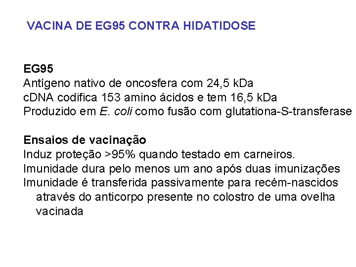 VACINA DE EG 95 CONTRA HIDATIDOSE EG 95 Antígeno nativo de oncosfera com 24,