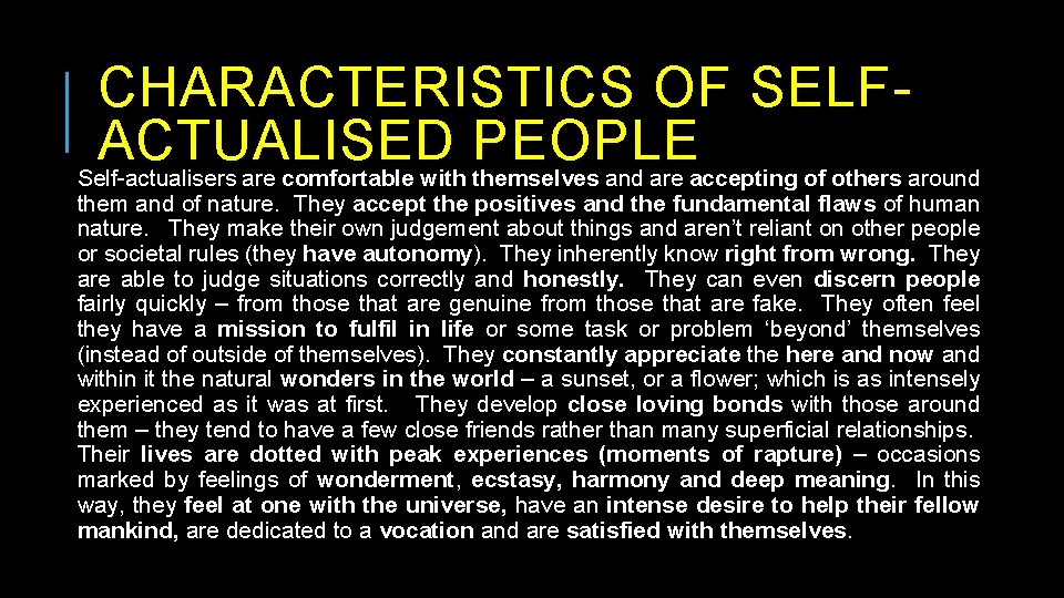 CHARACTERISTICS OF SELFACTUALISED PEOPLE Self-actualisers are comfortable with themselves and are accepting of others