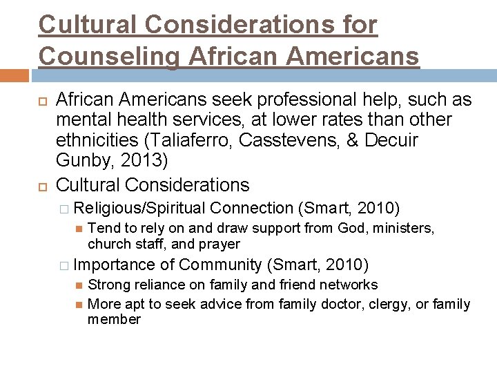 Cultural Considerations for Counseling African Americans seek professional help, such as mental health services,