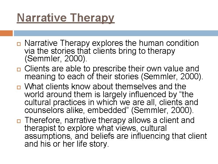 Narrative Therapy explores the human condition via the stories that clients bring to therapy