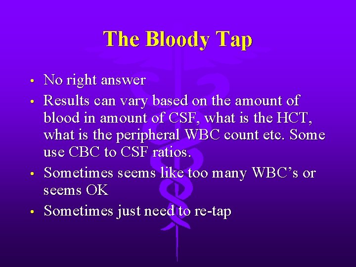 The Bloody Tap • • No right answer Results can vary based on the