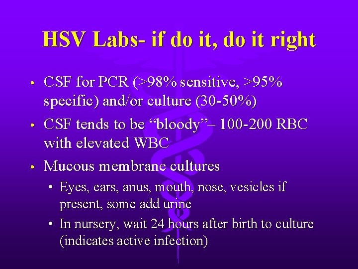 HSV Labs- if do it, do it right • • • CSF for PCR