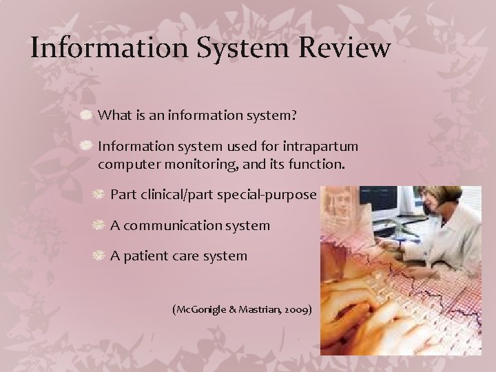 Information System Review What is an information system? Information system used for intrapartum computer