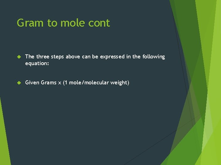 Gram to mole cont The three steps above can be expressed in the following