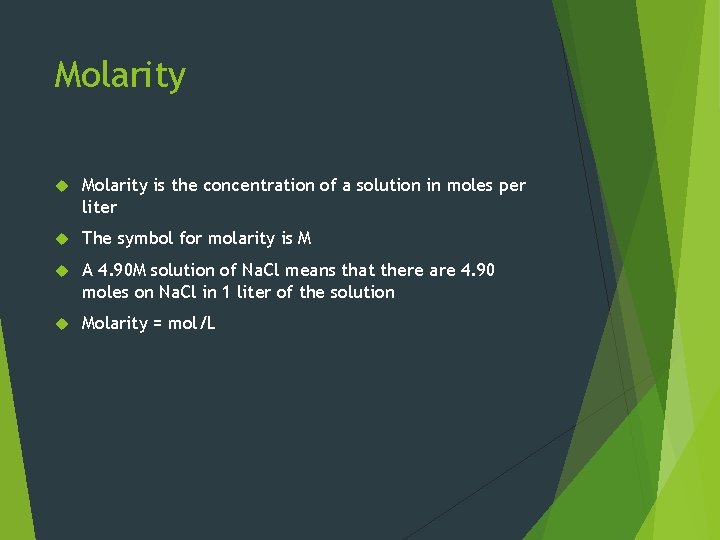 Molarity is the concentration of a solution in moles per liter The symbol for