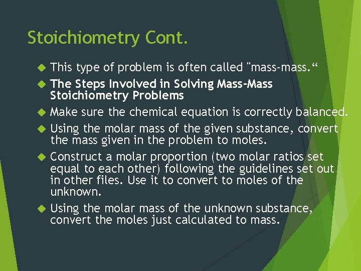 Stoichiometry Cont. This type of problem is often called "mass-mass. “ The Steps Involved