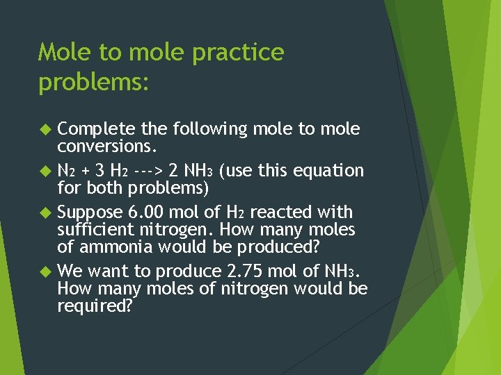 Mole to mole practice problems: Complete the following mole to mole conversions. N 2