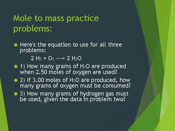 Mole to mass practice problems: Here's the equation to use for all three problems: